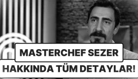 Masterchef 2025'te Sezer Dirican Kim, Nereli ve Kaç Yaşında