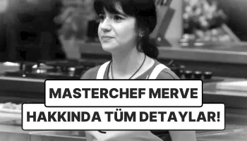 Masterchef Merve Kaç Yaşında Merve Gezgin Evli mi