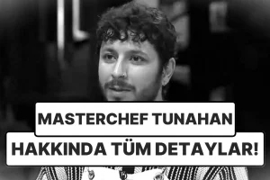 Masterchef Tunahan Kimdir ve Nerelidir Tunahan Onhan Evli mi