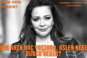 Evrim Akın Kimdir Eşi, Sevgilisi, Burcu, Nereli