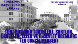 TOKİ Başvurusu: TOKİ Başvuru Tarihleri, Şartlar, Ücretler, İller ve e-Devlet Adımları (En Güncel Rehber)