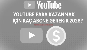 YouTube Para Kazanma Şartları 2026 Kaç Abone ve Kaç İzlenme Gerekir